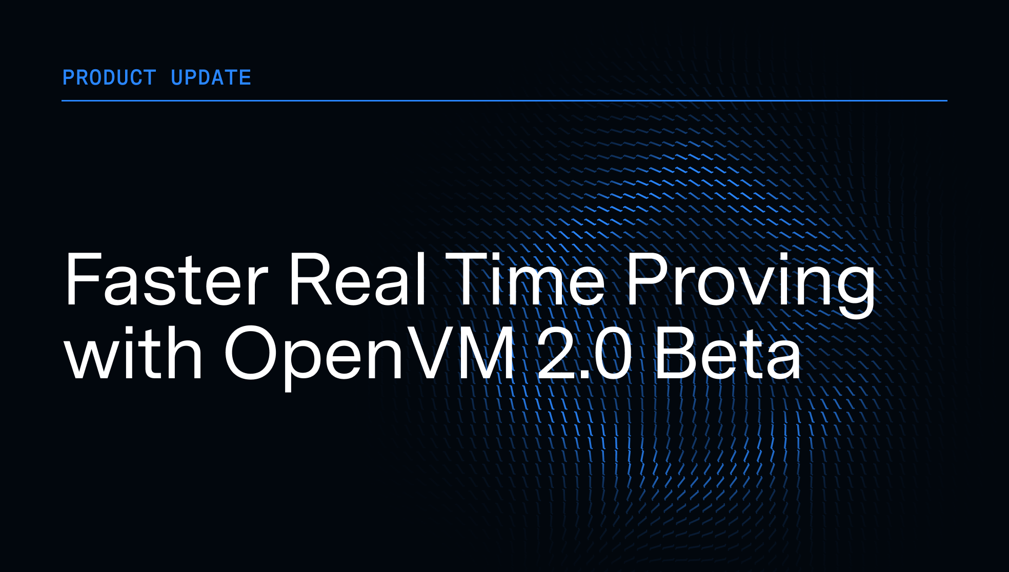 Faster Real-Time Proving with OpenVM 2.0 Beta
