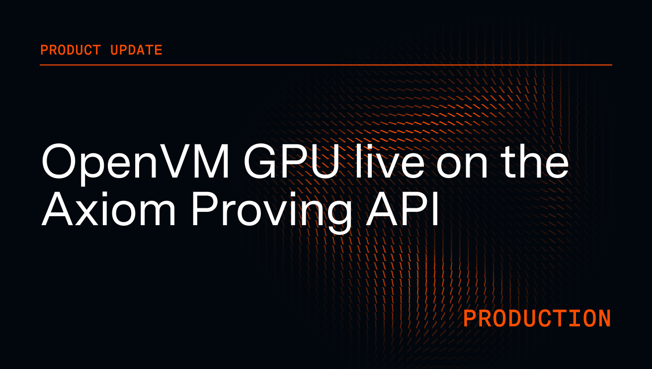 OpenVM GPU is live on the Axiom Proving API